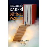 Milletlerin Kaderi Eğitimle Yazılır Liman Yayınevi