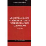 Milli Bayram Olgusu Ve Türkiye’de Yapılan Cumhuriyet Bayramı Kutlamaları 1923-1960 - Bengül Salman Polat