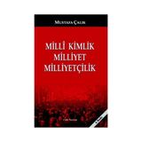 Milli Kimlik Milliyet Milliyetçilik - Mustafa Çalık