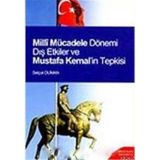Milli Mücadele Dönemi Dış Etkiler ve Mustafa Kemal’in Tepkisi - Selçuk Duran