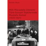 Milli Mücadele Dönemi Türk-Sovyet İlişkilerinde Mustafa Kemal (1920-1921) - Osman Okyar