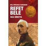 Milli Mücadele Kahramanı Refet Bele - Rıza Süreyya