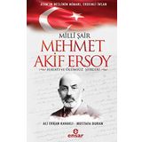 Milli Şair Mehmet Akif Ersoy Hayatı ve Ölümsüz Şiirleri - Ali Erkan Kavaklı