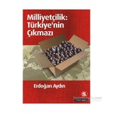 Milliyetçilik Türkiye’nin Çıkmazı - Erdoğan Aydın