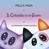 Milo e Maia e il coraggio di un sogno