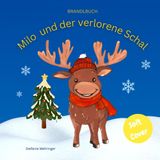 Milo und der verlorene Schal - Eine zauberhafte Weihnachtsgeschichte: Vorlesebuch zum Träumen und Kuscheln, Gute-Nacht-Geschichte
