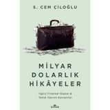 Milyar Dolarlık Hikayeler - İlginç Finansal Olaylar & Temel Yatırım Kavramları - S. Cem Çiloğlu - Kronik Kitap