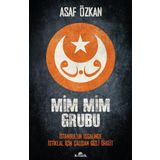 Mim Mim Grubu: İstanbul’un İşgalinde İstiklal İçin Çalışan Gizli Örgüt