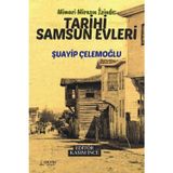 Mimari Mirasın İzinde: Tarihi Samsun Evleri