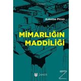 Mimarlığın Maddiliği - Antoine Picon