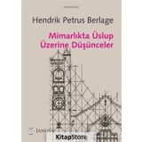 Mimarlıkta Üslup Üzerine Düşünceler - Hendrik Petrus Berlage