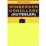 MINBERDEN GÖNÜLLERE HUTBELER (KOD: SOHBET-022) - İHSAN TOKSARI