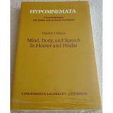 Mind, Body and Speech in Homer and Pindar (Hypomnemata: Untersuchungen zur Antike und zu ihrem Nachleben)