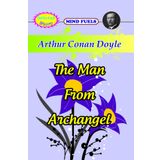 Mindfuel's Selected Story The Man From Archangel By Arthur Conan Doyle - Story book