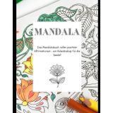 Mindful Mandala: Das Mandala - Buch voller positiver Affirmationen - ein Kaleidoskop für die Seele