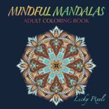 Mindful mandalas: Adult coloring book