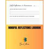 Mindful Reflections Logbook: Track Emotions, Habits & Positive Qualities One Day at a Time