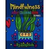 MINDFULNESS: ADULT COLORING BOOK