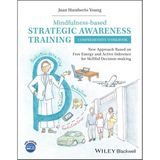 Mindfulness-Based Strategic Awareness Training Comprehensive Workbook: New Approach Based On Free En