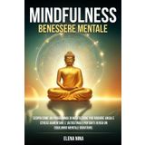 Mindfulness e Benessere Mentale: Scopri come un programma di meditazione può ridurre ansia e stress, aumentare l'autostima e portarti verso un equilibrio mentale duraturo.