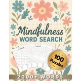 Mindfulness Word Search for Adults Calming: Relaxing Puzzle Book for Stress & Anxiety Relief With More Than 2000 Words 100 Puzzles