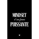 Mindset d'une femme puissante: Citations inspirantes pour avoir un état d'esprit positif