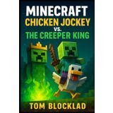 Minecraft: Chicken Jockey vs. The Creeper King: Unofficial Books