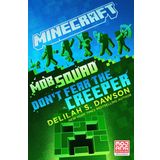 Minecraft: Mob Squad: Don't Fear the Creeper: An Official Minecraft Novel