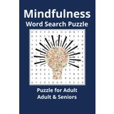 Minfulness Word Search Puzzle for Adult & Seniors Book: Practice Workbook For Adults and Seniors | 50+ puzzles with word | Find more than 450+ words ... Print 6 x 9 Inches, Easy Reading & Solving