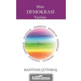 Mini Demokrasi Yazıları - Bahtiyar Çetinbaş
