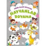 Minik Eller Boyuyor - Hayvanlar Boyama Kitabı (Örnek Resimli)
