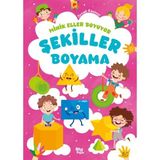 Minik Eller Boyuyor - Şekiller Boyama Kitabı (Örnek Resimli)