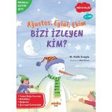 Minika Ağustos, Eylül, Ekim Bizi Izleyen Kim?