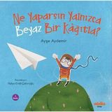 Minika Kitap Ne Yaparsın Yalnızca Beyaz Bir Kağıtla?