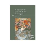 MINYATÜRLERLE OSMANLI-ISLÂM MITOLOGYASI - GENEL