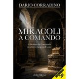 Miracoli a comando. A Santiago de Compostela, un mistero lungo mille anni (Thriller)