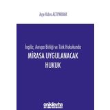 Mirasa Uygulanacak Hukuk - Ayşe Kübra Altıparmak