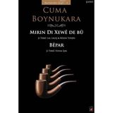 MIRIN DI XEWÊ DE BÛ - CUMA BOYNUKARA