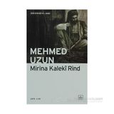 MIRINA KALEKI RIND - MEHMED UZUN