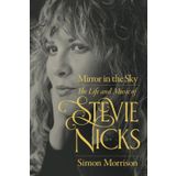 Mirror in the Sky: The Life and Music of Stevie Nicks