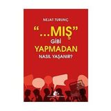 Mış Gibi Yapmadan Nasıl Yaşanır / Meşe Kitaplığı / Nejat Turunç