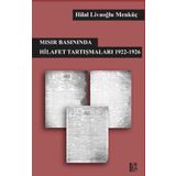 Mısır Basınında Hilafet Tartışmaları 1922 - 1926 / Hilal Livaoğlu Mengüç