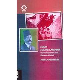 MISIR MISIRLILARINDIR İNGİLİZ İŞGALİNE KARŞI OSMANLI HILÂFETI - MUHAMMED FERID