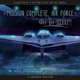 “Mission Complete Air Force, Go to Sleep” Children’s book