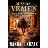 Mission: Yemen: Xavier Sear Thriller Book 2