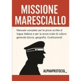 MISSIONE MARESCIALLO: Manuale di preparazione per la prova scritta di conoscenza della lingua italiana e prova orale