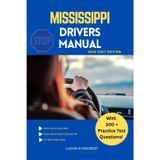 Mississippi Drivers Manual: Comprehensive Guide to Passing the Mississippi Drivers Test and Safe Driving: 18