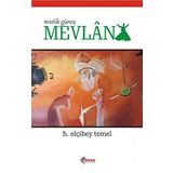 MISTIK GÜNEŞ MEVLÂNA - ELÇİBEY
