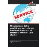 Misurazione della qualità del servizio dei fornitori di servizi di telefonia mobile: uno studio