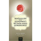 Misvak Neşriyat Resulullah (Sav) Efendimizi Rü'Yada Nasıl Görebiliriz?